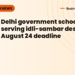 Delhi government schools not serving idli-sambar despite August 24 deadline