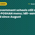 Delhi government schools still serving old PM-POSHAN menu; idli-sambar delayed since August