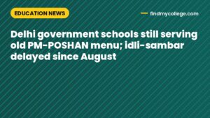 Delhi government schools still serving old PM-POSHAN menu; idli-sambar delayed since August