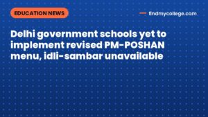 Delhi government schools yet to implement revised PM-POSHAN menu, idli-sambar unavailable