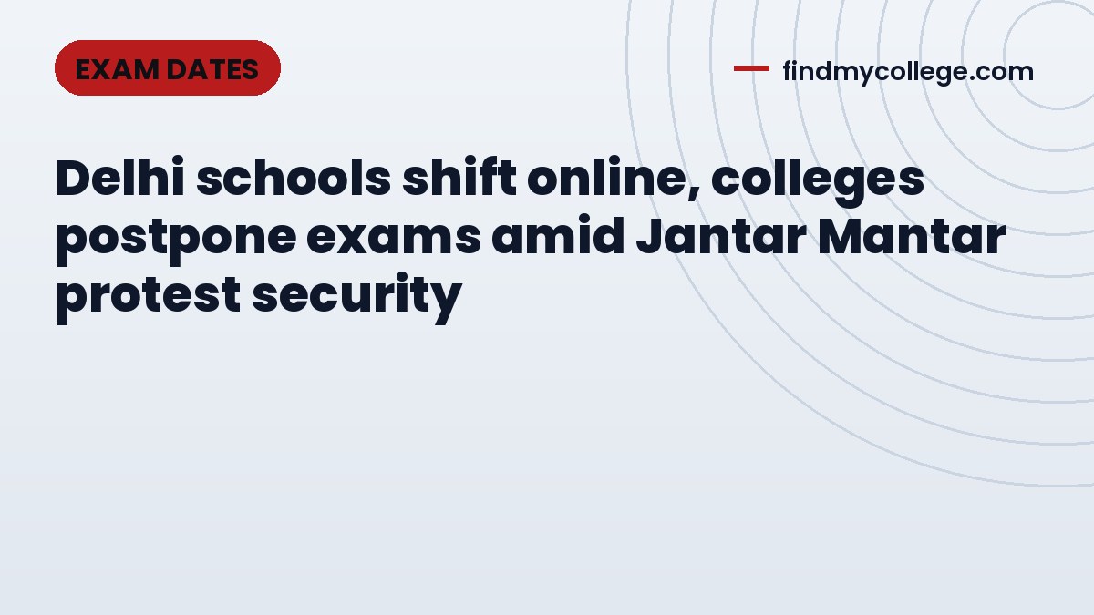 Delhi schools shift online, colleges postpone exams amid Jantar Mantar protest security