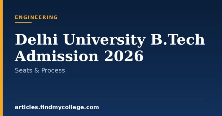 Delhi University B.Tech Admission 2026: Process, Eligibility & Seats