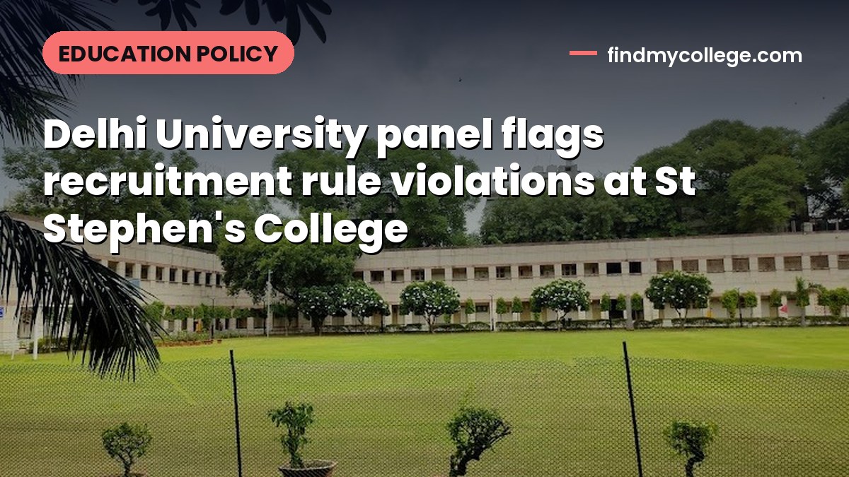 Delhi University panel flags recruitment rule violations at St Stephen's College