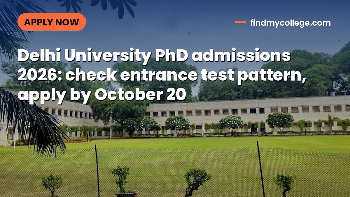 Delhi University PhD admissions 2026: check entrance test pattern, apply by October 20