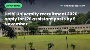 Delhi University recruitment 2026: apply for 126 assistant posts by 9 November
