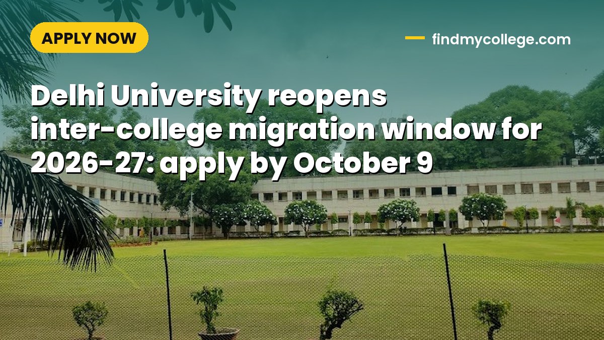 Delhi University reopens inter-college migration window for 2026-27: apply by October 9