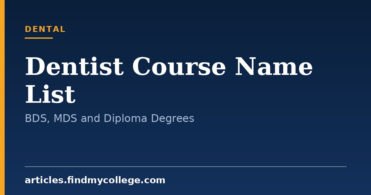 Dentist Course Names in India: Dental Degree & Diploma List