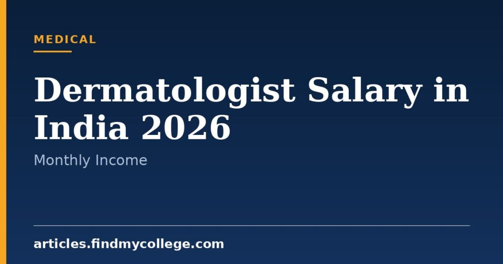Dermatologist Salary in India 2026: Monthly Income and Pay Scale