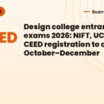 Design college entrance exams 2026: NIFT, UCEED, CEED registration to open October–December