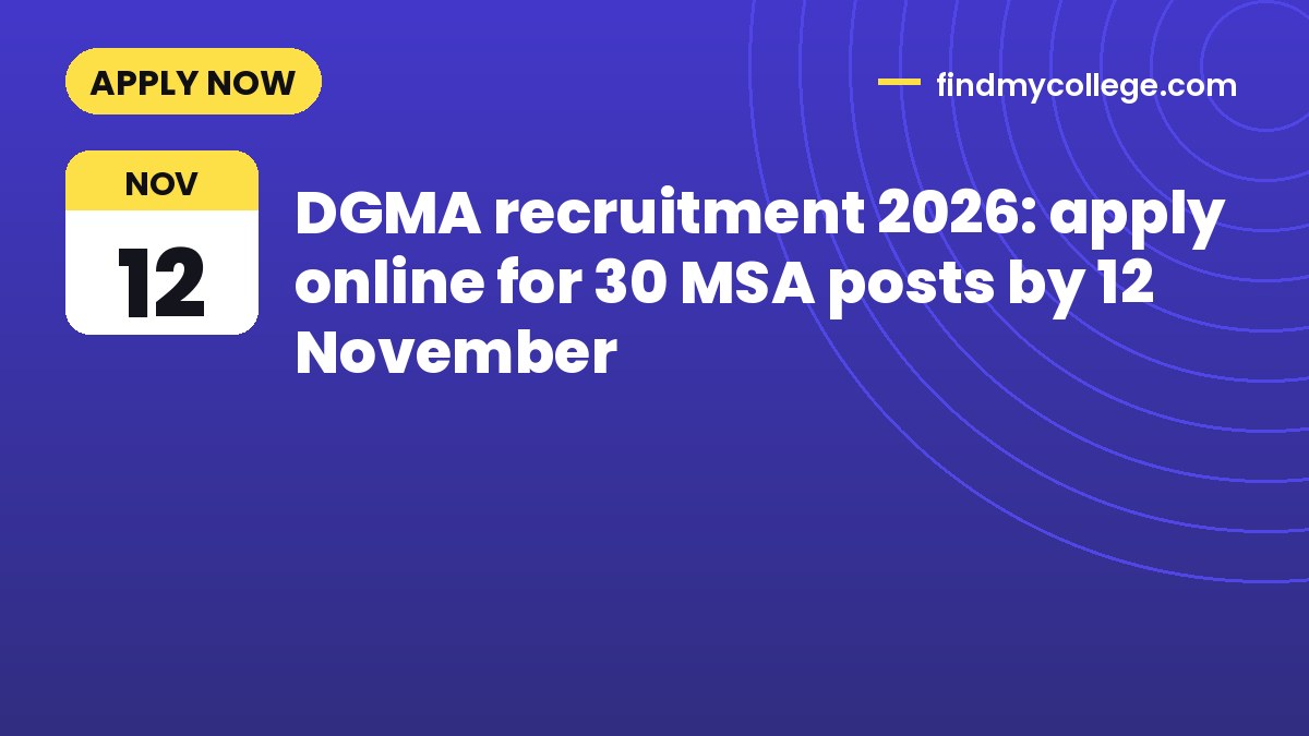 DGMA recruitment 2026: apply online for 30 MSA posts by 12 November
