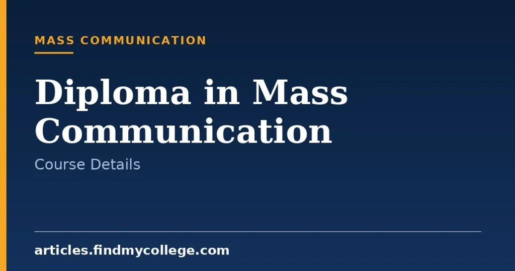 Diploma in Mass Communication: Eligibility, Duration & Scope