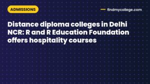 Distance diploma colleges in Delhi NCR: R and R Education Foundation offers hospitality courses
