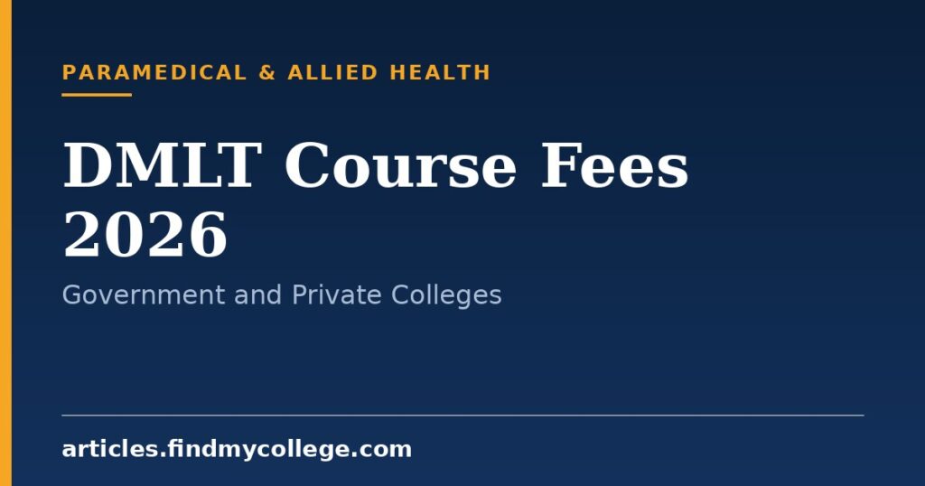 DMLT Course Fees 2026: Government and Private College Breakdown