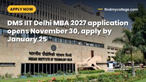 DMS IIT Delhi MBA 2027 application opens November 30, apply by January 25