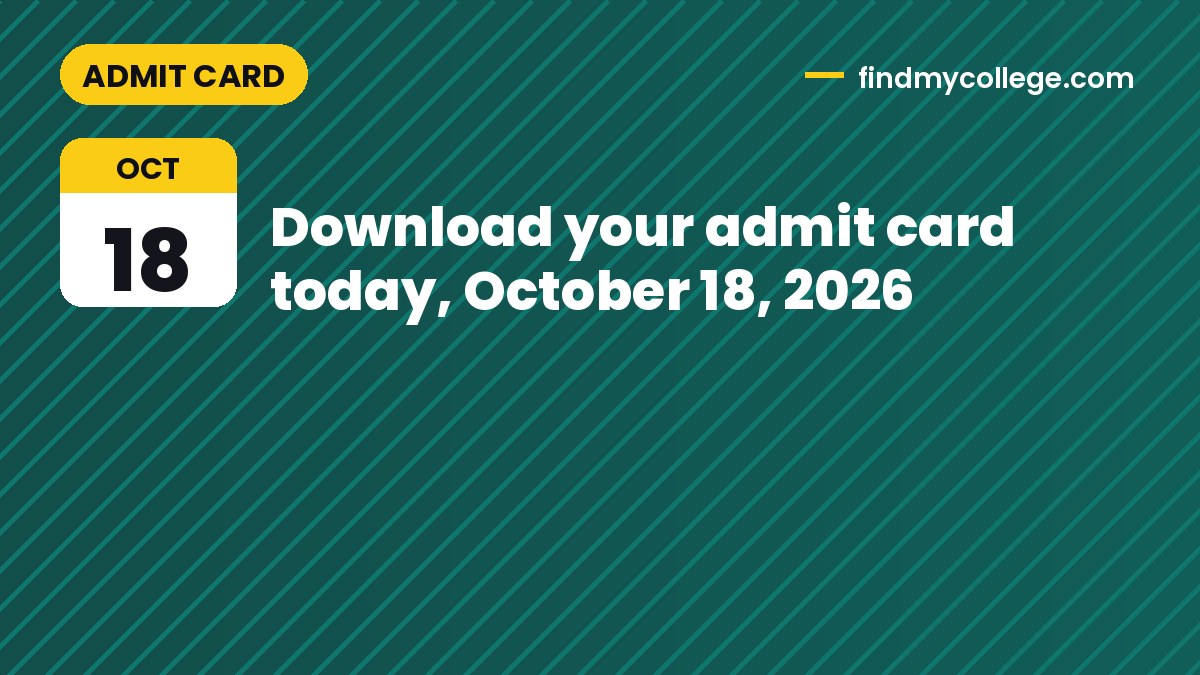 Download your admit card today, October 18, 2026
