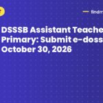 DSSSB Assistant Teacher Primary: Submit e-dossier by October 30, 2026