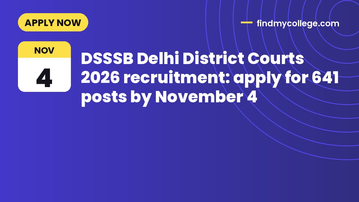 DSSSB Delhi District Courts 2026 recruitment: apply for 641 posts by November 4