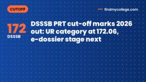 DSSSB PRT cut-off marks 2026 out: UR category at 172.06, e-dossier stage next