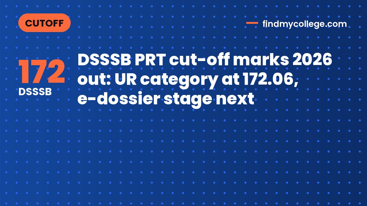 DSSSB PRT cut-off marks 2026 out: UR category at 172.06, e-dossier stage next