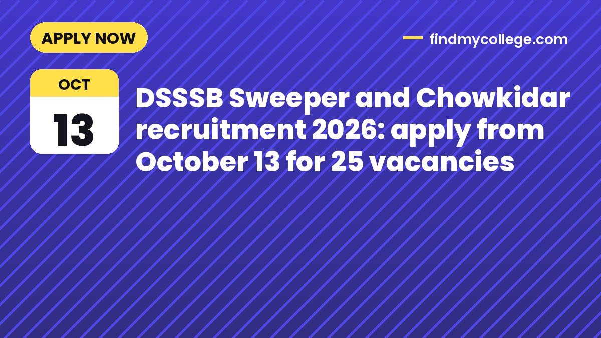 DSSSB Sweeper and Chowkidar recruitment 2026: apply from October 13 for 25 vacancies
