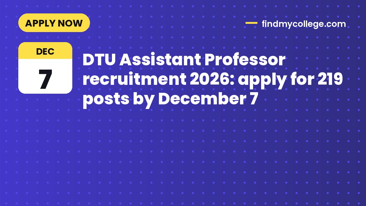 DTU Assistant Professor recruitment 2026: apply for 219 posts by December 7