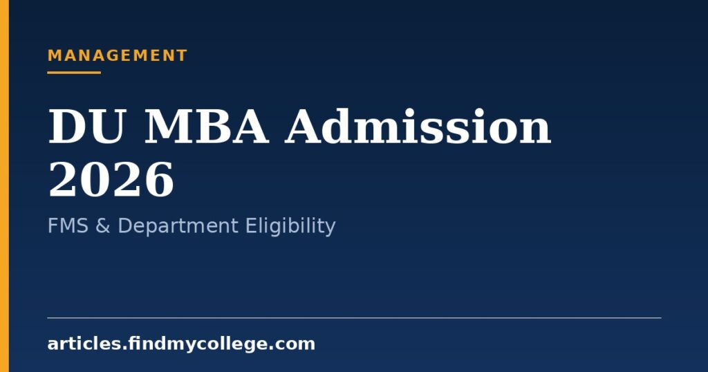 DU MBA Admission 2026: Eligibility Criteria & CAT Process