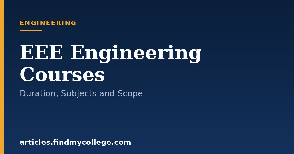 EEE Engineering Courses: Duration, Core Subjects and Scope