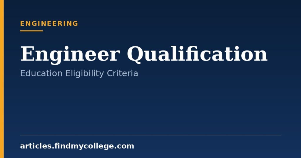 Engineer Qualification: Academic Requirements and Eligibility
