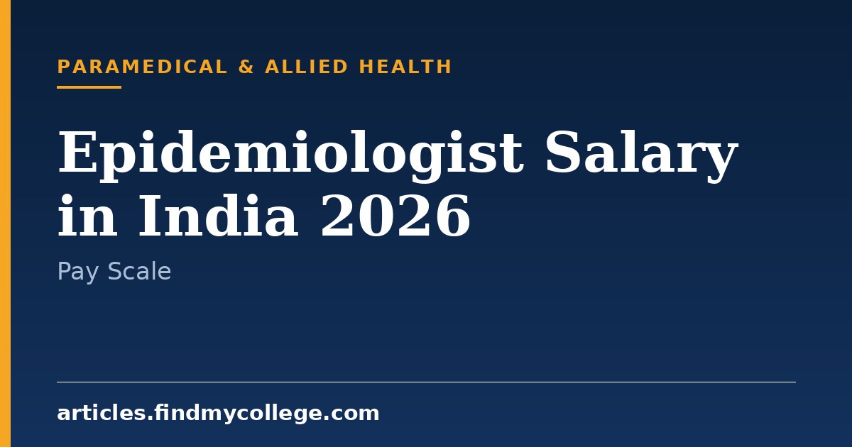 Epidemiologist Salary in India 2026: Pay Scale & Experience