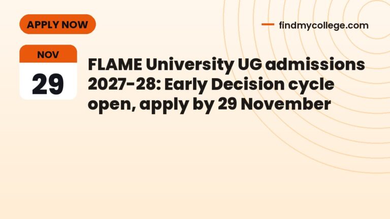 FLAME University UG admissions 2027-28: Early Decision cycle open, apply by 29 November