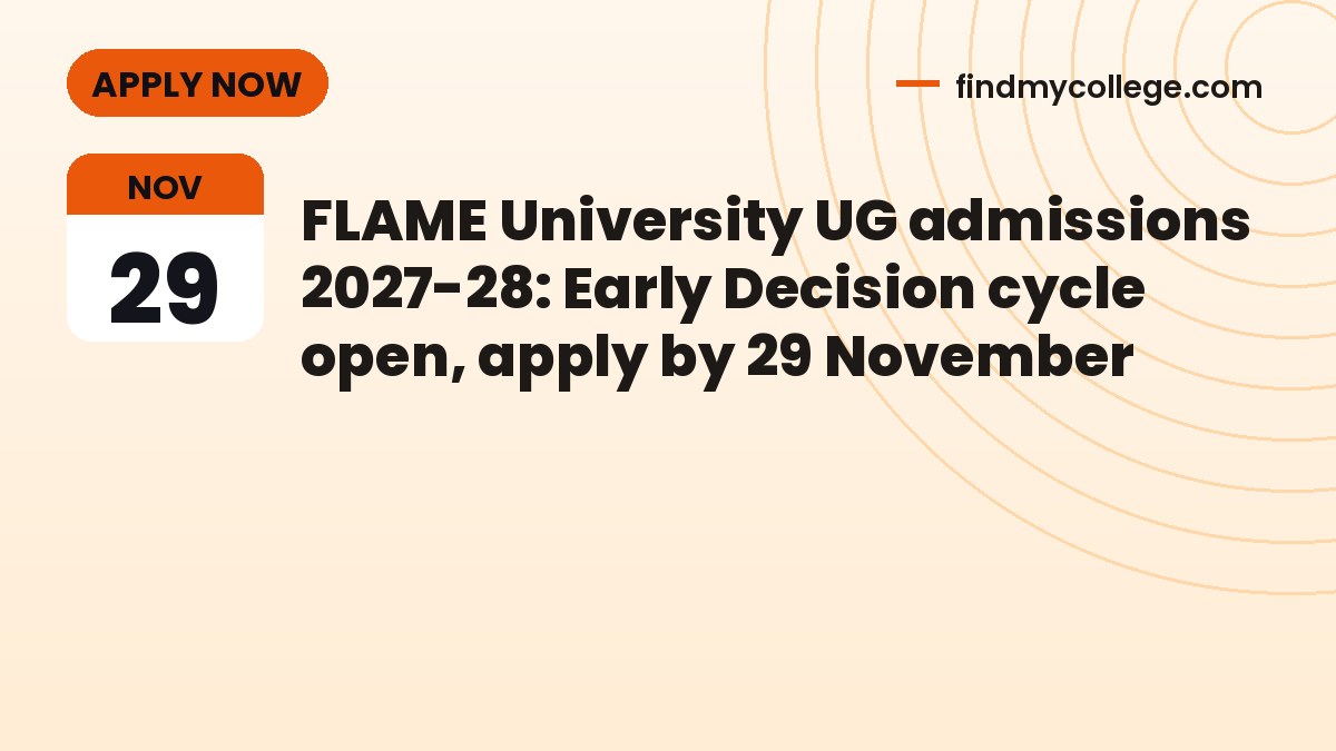 FLAME University UG admissions 2027-28: Early Decision cycle open, apply by 29 November
