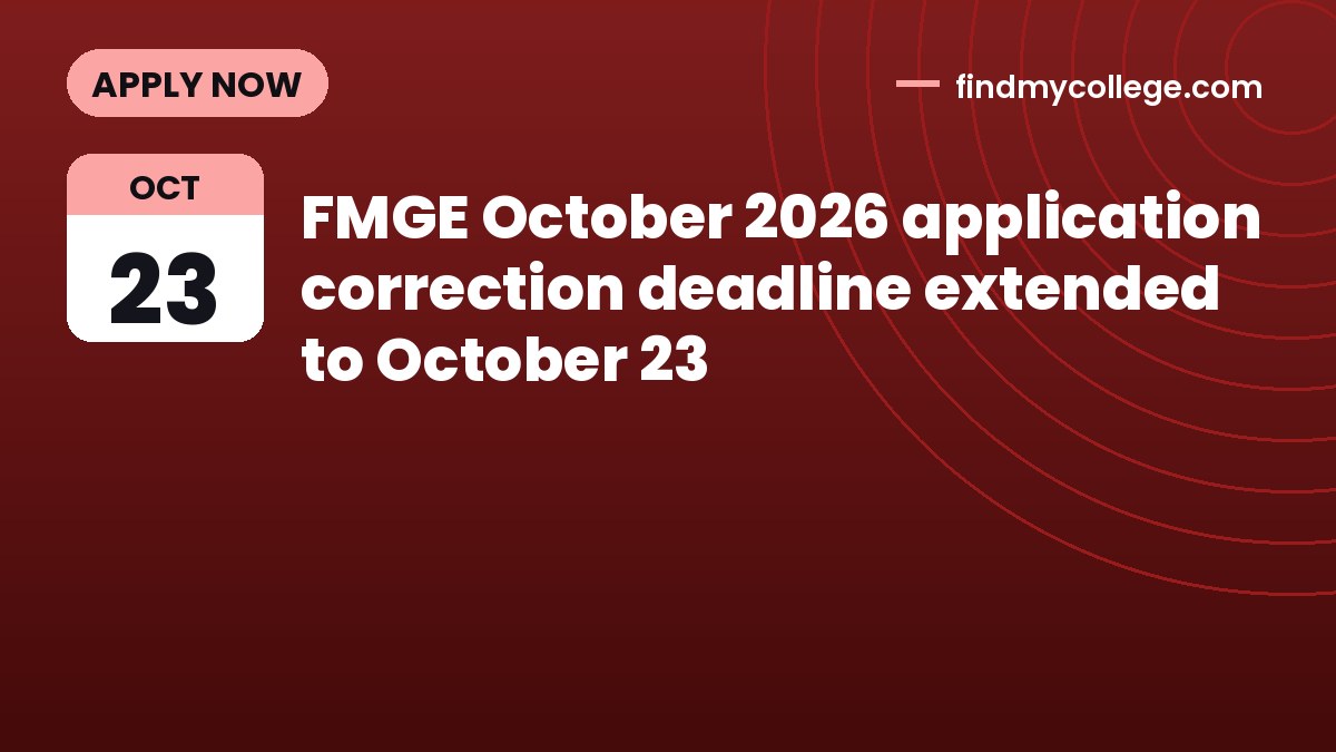 FMGE October 2026 application correction deadline extended to October 23