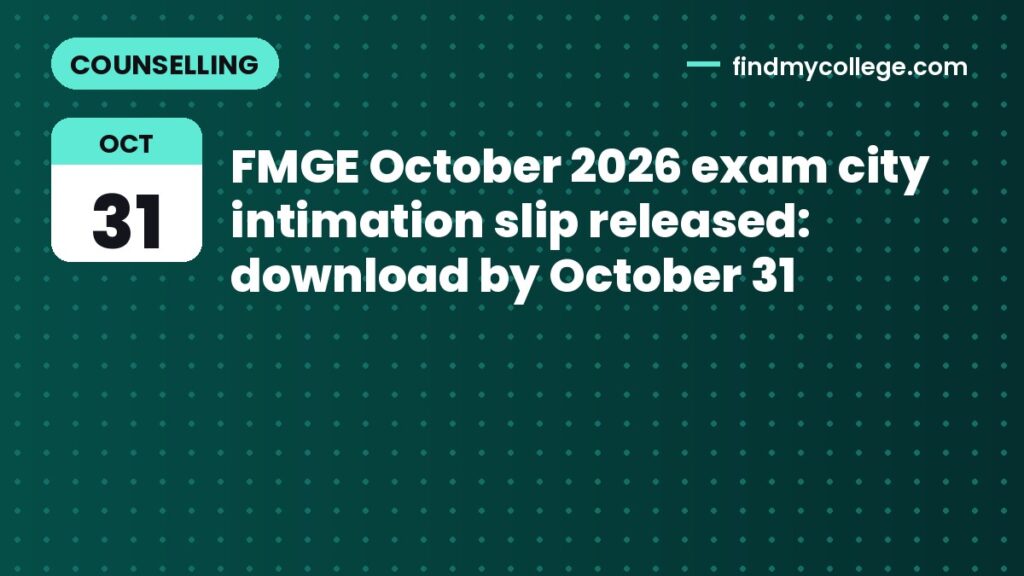 FMGE October 2026 exam city intimation slip released: download by October 31