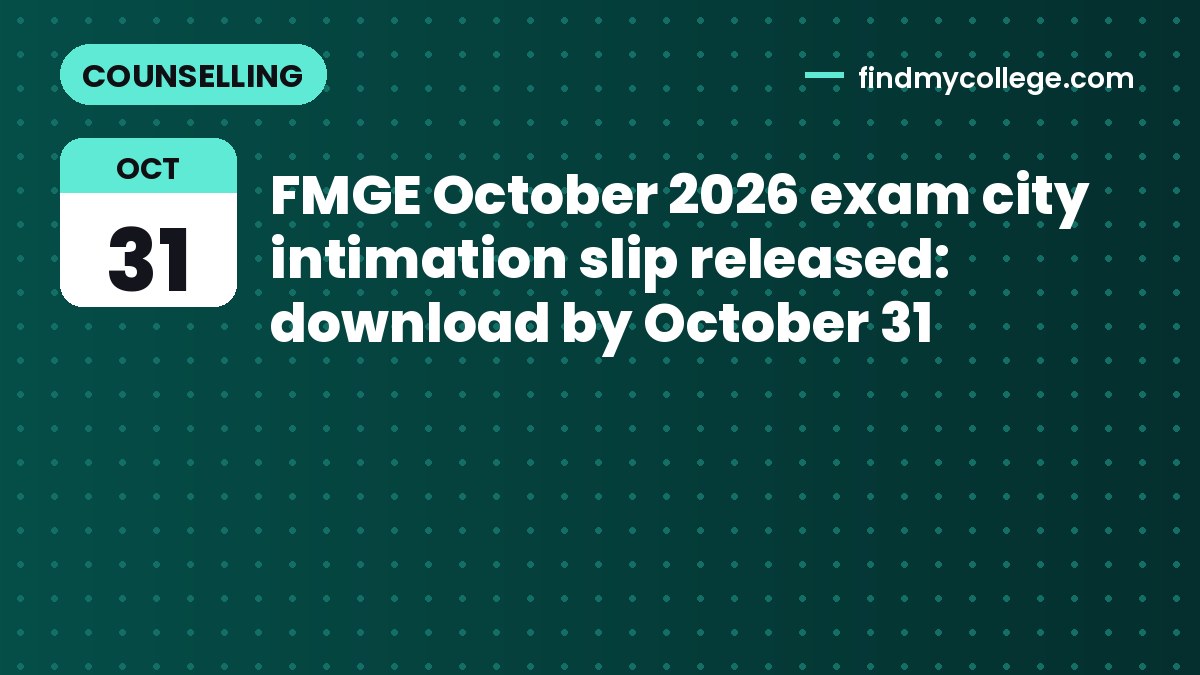 FMGE October 2026 exam city intimation slip released: download by October 31