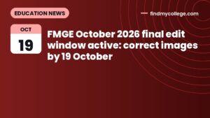 FMGE October 2026 final edit window active: correct images by 19 October