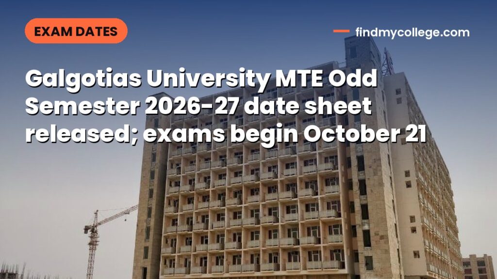 Galgotias University MTE Odd Semester 2026-27 date sheet released; exams begin October 21