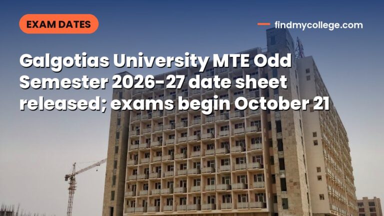 Galgotias University MTE Odd Semester 2026-27 date sheet released; exams begin October 21