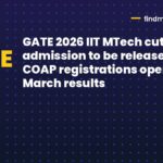 GATE 2026 IIT MTech cutoff for admission to be released soon; COAP registrations open after March results