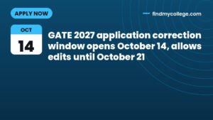 GATE 2027 application correction window opens October 14, allows edits until October 21