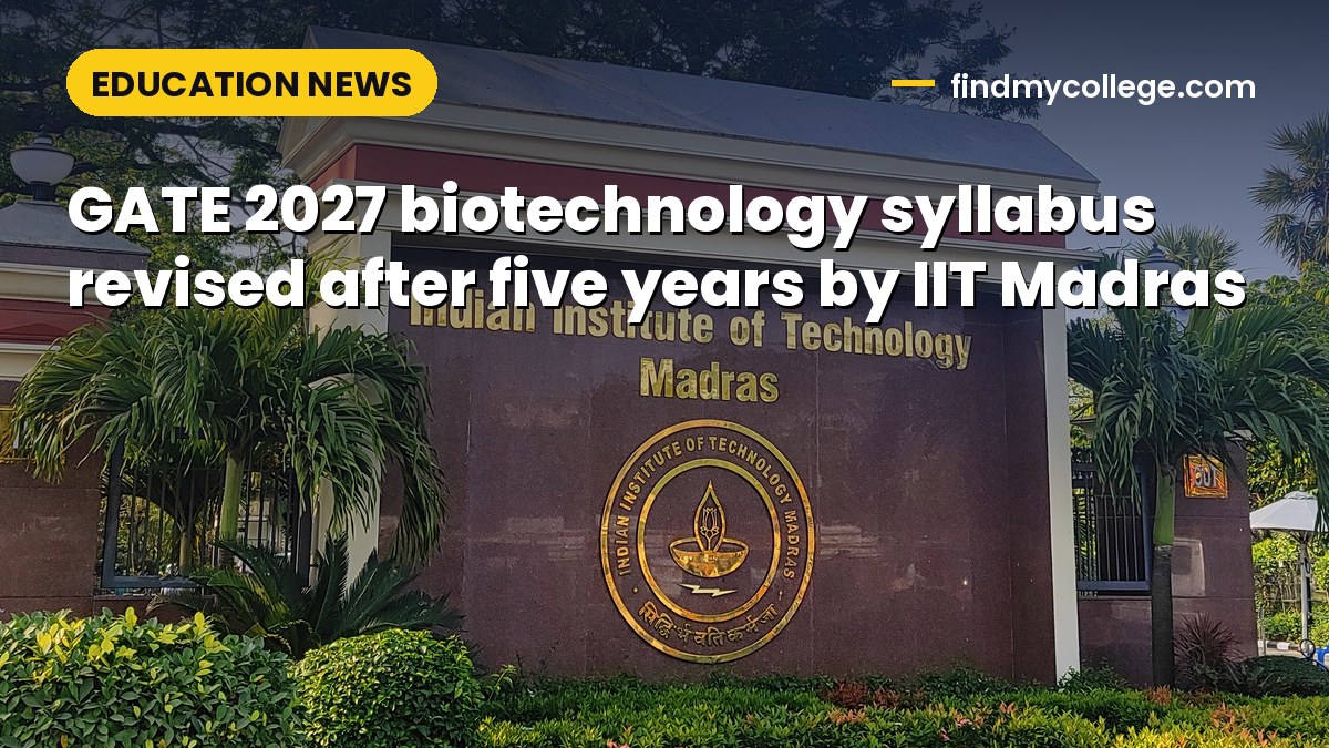 GATE 2027 biotechnology syllabus revised after five years by IIT Madras