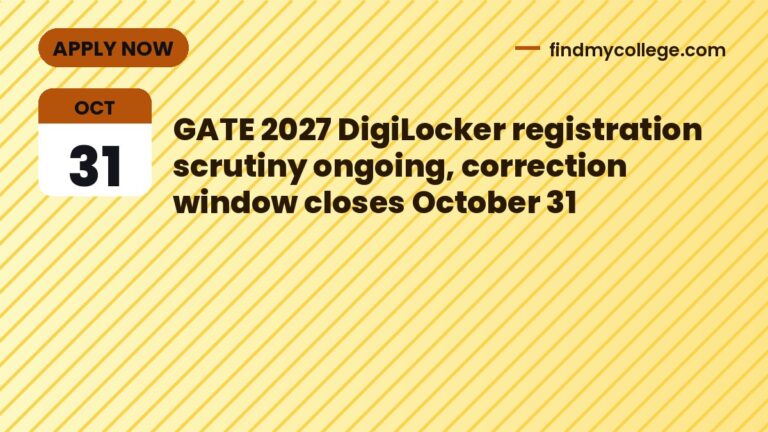GATE 2027 DigiLocker registration scrutiny ongoing, correction window closes October 31