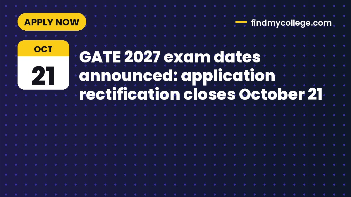 GATE 2027 exam dates announced: application rectification closes October 21
