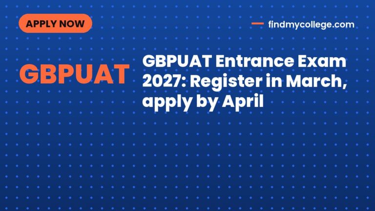 GBPUAT Entrance Exam 2027: Register in March, apply by April