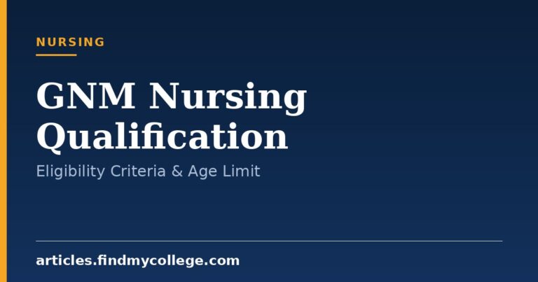 GNM Nursing Qualification: Educational Requirements and Age Limit