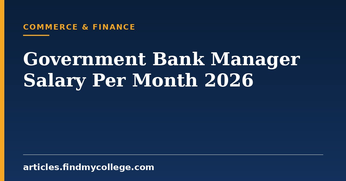 Government Bank Manager Salary Per Month 2026: Pay Scale Details