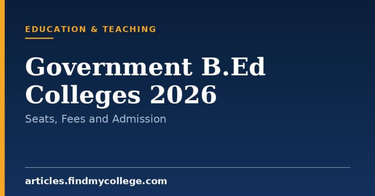 Government B.Ed Colleges 2026: Seat Intake, Fee Structure and Cutoff