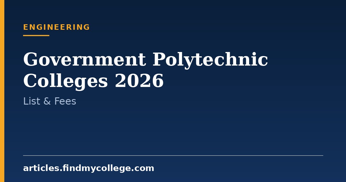 Government Polytechnic Colleges 2026: Admission and Courses