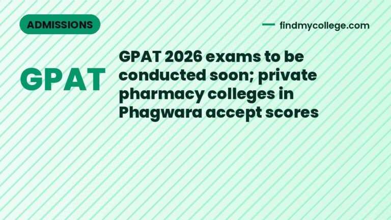 GPAT 2026 exams to be conducted soon; private pharmacy colleges in Phagwara accept scores