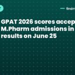GPAT 2026 scores accepted for M.Pharm admissions in India, results on June 25