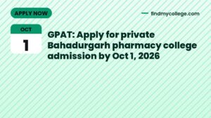 GPAT: Apply for private Bahadurgarh pharmacy college admission by Oct 1, 2026